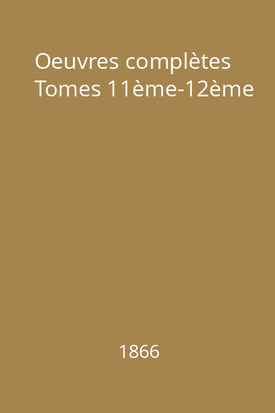 Oeuvres complètes Tomes 11ème-12ème