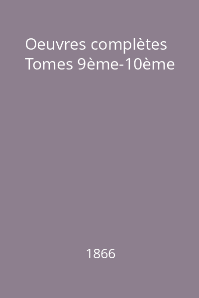 Oeuvres complètes Tomes 9ème-10ème