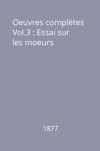 Oeuvres complètes Vol.3 : Essai sur les moeurs