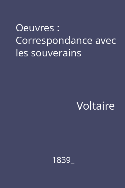 Oeuvres : Correspondance avec les souverains