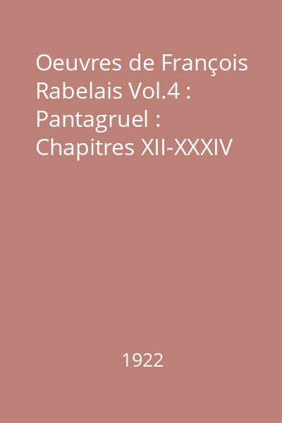 Oeuvres de François Rabelais Vol.4 : Pantagruel : Chapitres XII-XXXIV