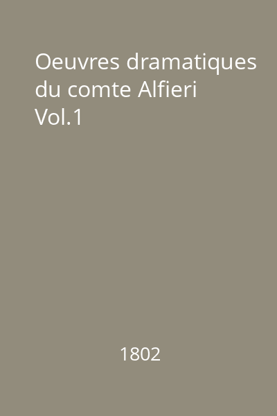 Oeuvres dramatiques du comte Alfieri Vol.1