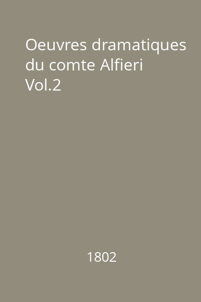 Oeuvres dramatiques du comte Alfieri Vol.2