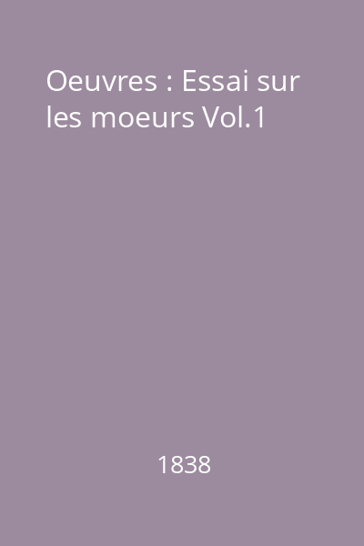 Oeuvres : Essai sur les moeurs Vol.1