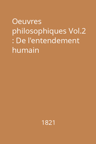 Oeuvres philosophiques Vol.2 : De l'entendement humain