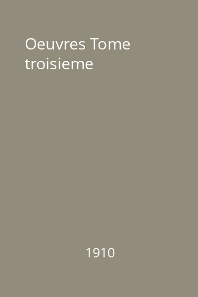 Oeuvres Tome troisieme