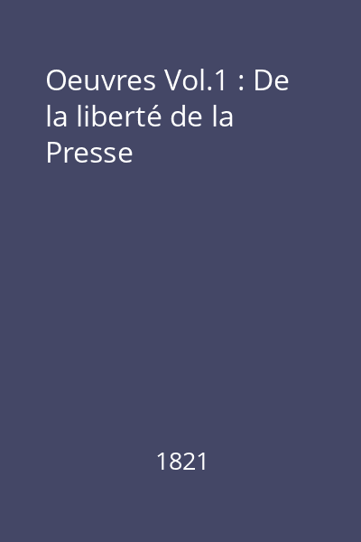 Oeuvres Vol.1 : De la liberté de la Presse