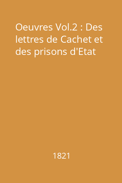 Oeuvres Vol.2 : Des lettres de Cachet et des prisons d'Etat