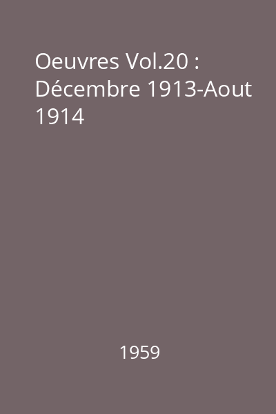 Oeuvres Vol.20 : Décembre 1913-Aout 1914