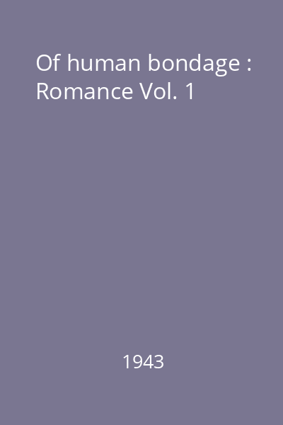 Of human bondage : Romance Vol. 1