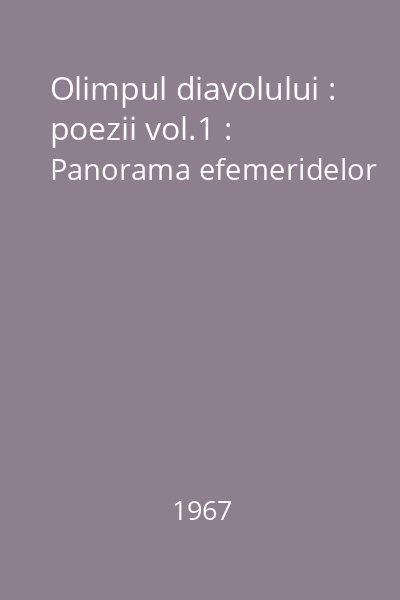 Olimpul diavolului : poezii vol.1 : Panorama efemeridelor