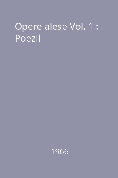 Opere alese Vol. 1 : Poezii