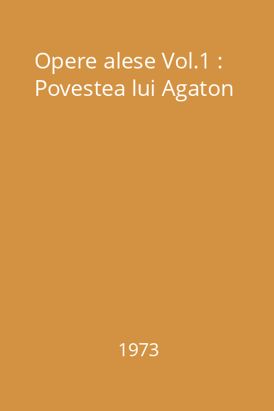 Opere alese Vol.1 : Povestea lui Agaton