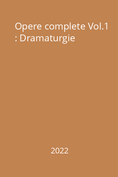 Opere complete Vol.1 : Dramaturgie