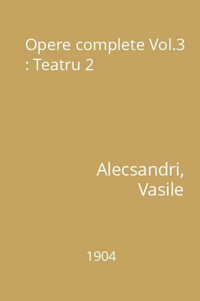 Opere complete Vol.3 : Teatru 2