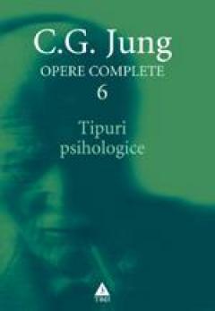 Opere complete Vol.6 : Tipuri psihologice