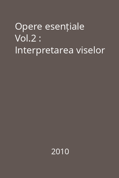 Opere esențiale Vol.2 : Interpretarea viselor