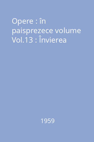 Opere : în paisprezece volume Vol.13 : Învierea