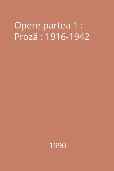 Opere Vol.5 : Proză : 1916-1942