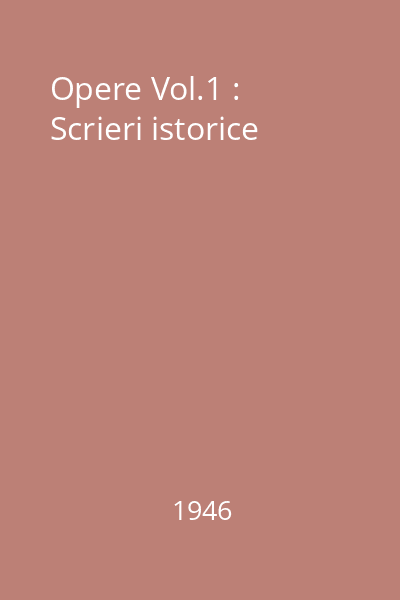 Opere Vol.1 : Scrieri istorice