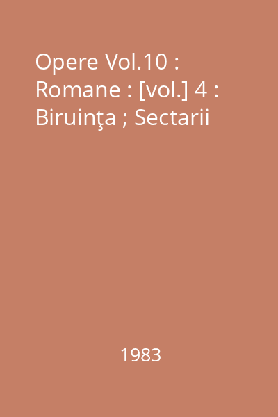 Opere Vol.10 : Romane : [vol.] 4 : Biruinţa ; Sectarii