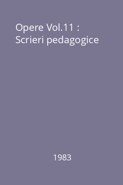 Opere Vol.11 : Scrieri pedagogice