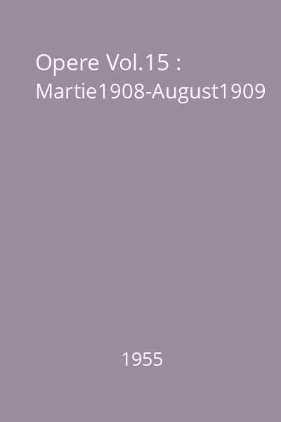 Opere Vol.15 : Martie1908-August1909