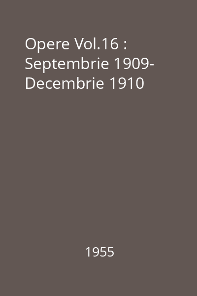 Opere Vol.16 : Septembrie 1909- Decembrie 1910