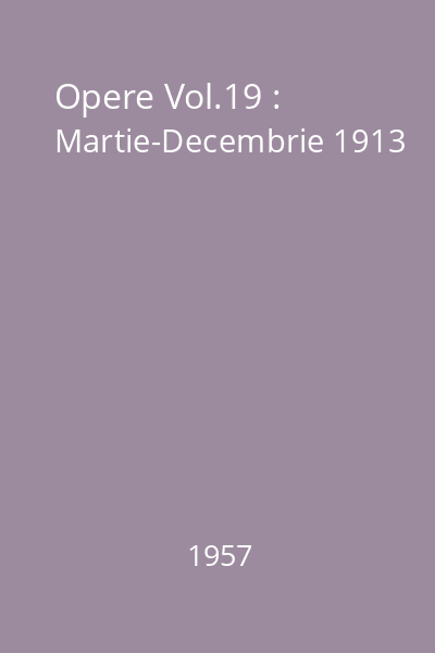 Opere Vol.19 : Martie-Decembrie 1913