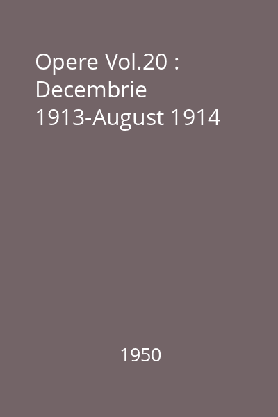 Opere Vol.20 : Decembrie 1913-August 1914