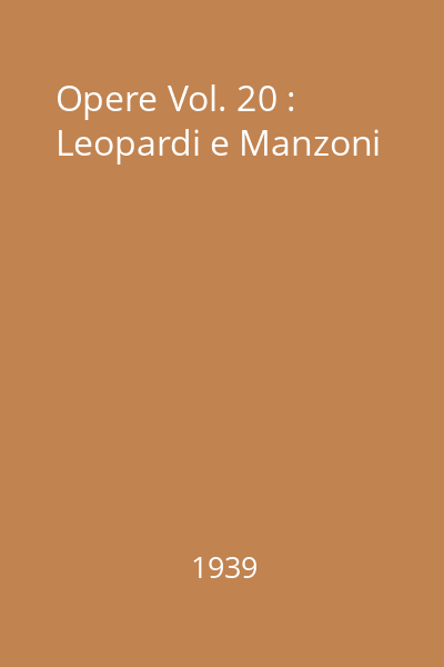 Opere Vol. 20 : Leopardi e Manzoni