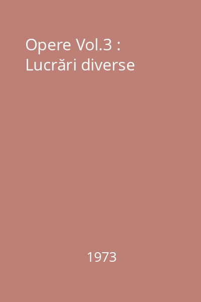 Opere Vol.3 : Lucrări diverse