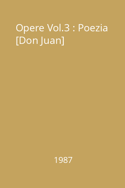 Opere Vol.3 : Poezia [Don Juan]
