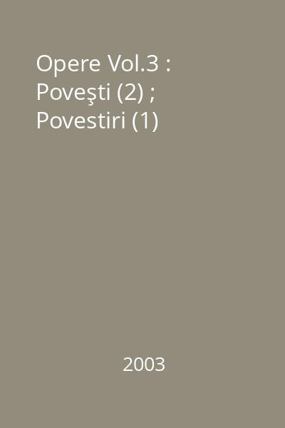 Opere Vol.3 : Poveşti (2) ; Povestiri (1)