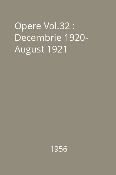 Opere Vol.32 : Decembrie 1920- August 1921