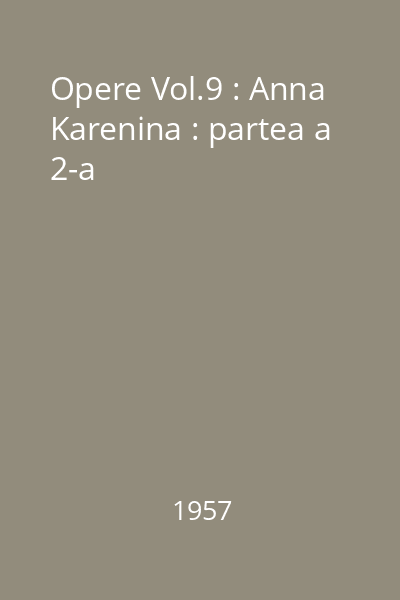 Opere Vol.9 : Anna Karenina : partea a 2-a