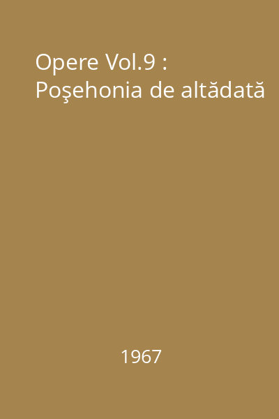 Opere Vol.9 : Poşehonia de altădată