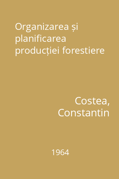 Organizarea și planificarea producției forestiere