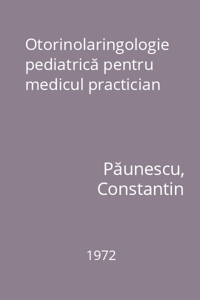 Otorinolaringologie pediatrică pentru medicul practician