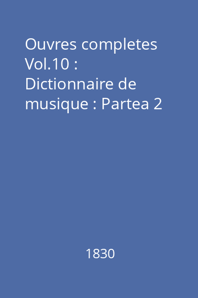 Ouvres completes Vol.10 : Dictionnaire de musique : Partea 2