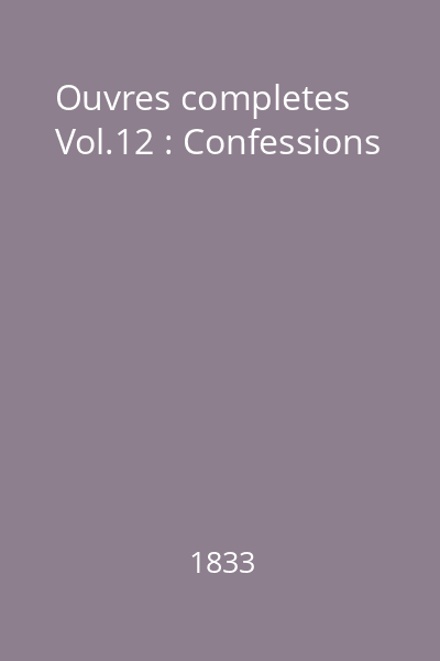 Ouvres completes Vol.12 : Confessions