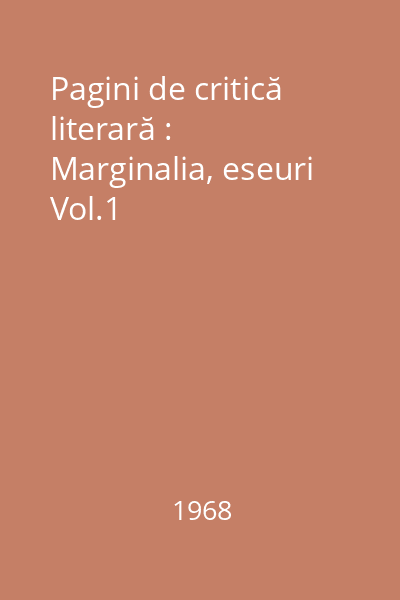 Pagini de critică literară : Marginalia, eseuri Vol.1