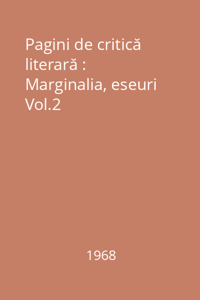 Pagini de critică literară : Marginalia, eseuri Vol.2