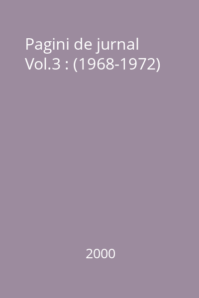 Pagini de jurnal Vol.3 : (1968-1972)