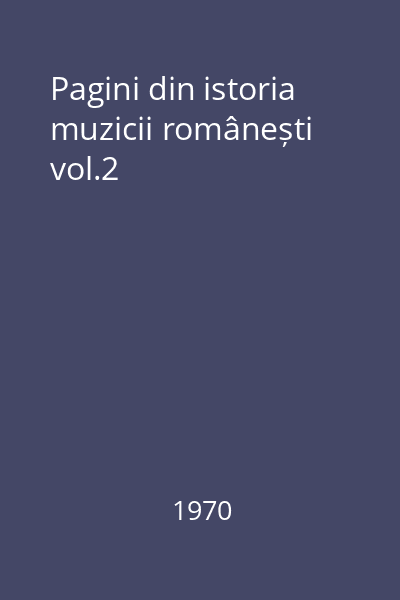 Pagini din istoria muzicii românești vol.2