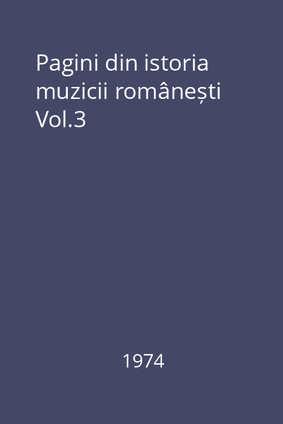 Pagini din istoria muzicii românești Vol.3