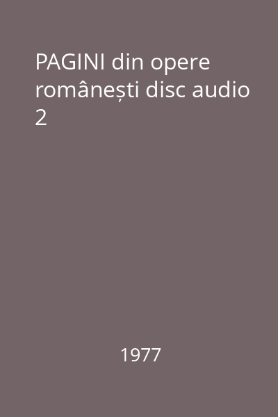 PAGINI din opere românești disc audio 2