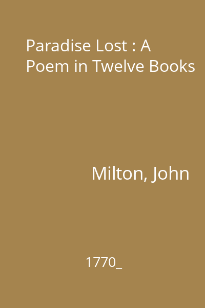 Paradise Lost : A Poem in Twelve Books