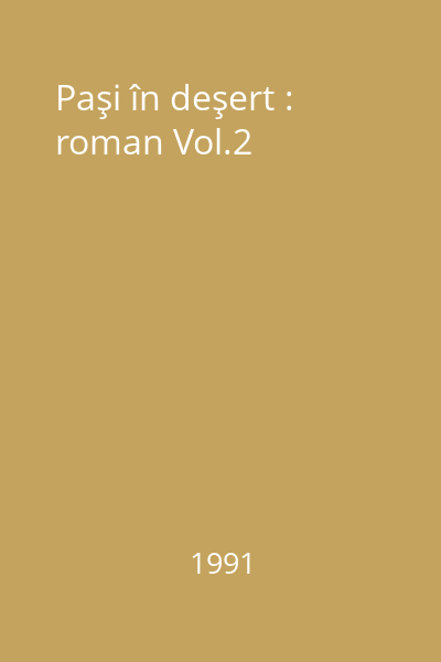 Paşi în deşert : roman Vol.2