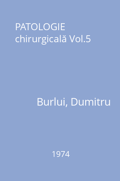 PATOLOGIE chirurgicală Vol.5